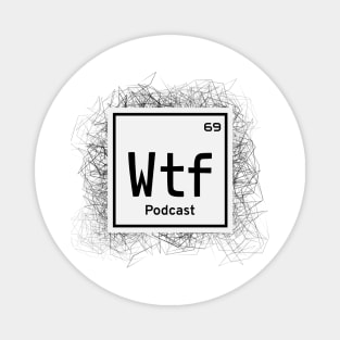 WTF 69 Podcast Magnet